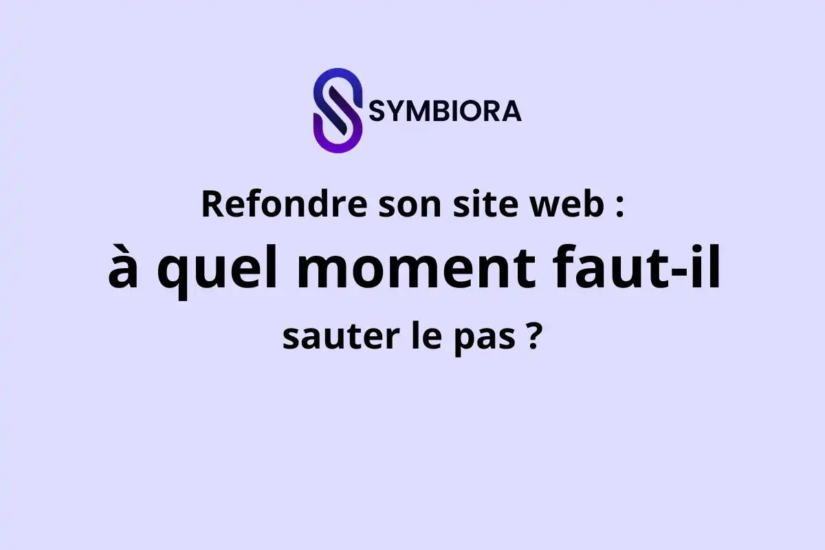 Lire la suite à propos de l’article Refondre son site web : à quel moment faut-il sauter le pas ?