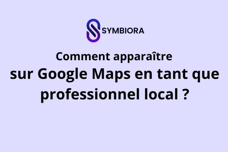 Comment apparaître sur Google Maps en tant que professionnel local ?
