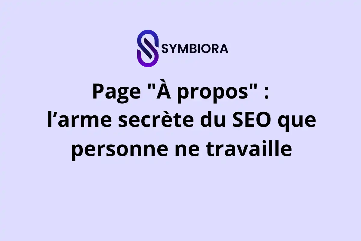 Lire la suite à propos de l’article Page « À propos » : l’arme secrète du SEO que personne ne travaille