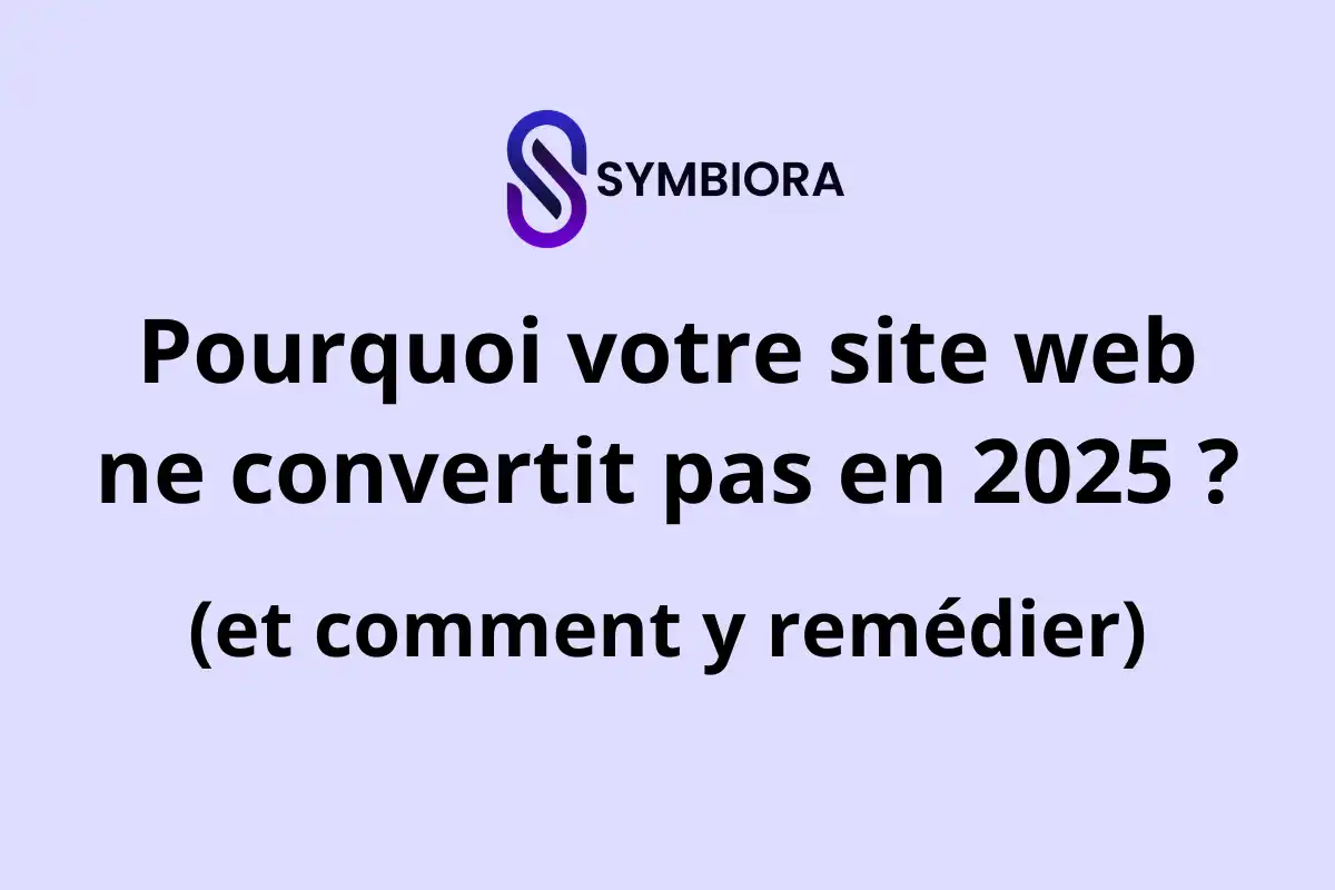 Lire la suite à propos de l’article Pourquoi votre site web ne convertit pas (et comment y remédier)