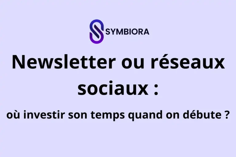 Newsletter ou réseaux sociaux où investir son temps quand on débute ?